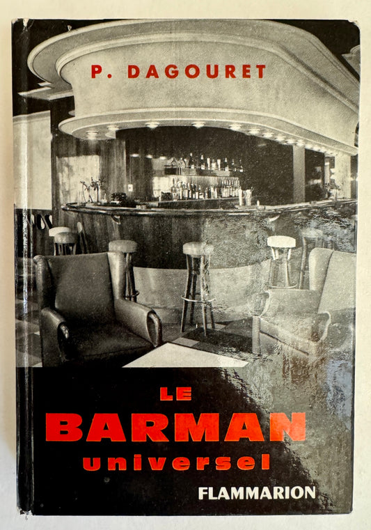 Le Barman Universel: 600 Recettes de Boissons de Bar, Les Vins, Les Eaux