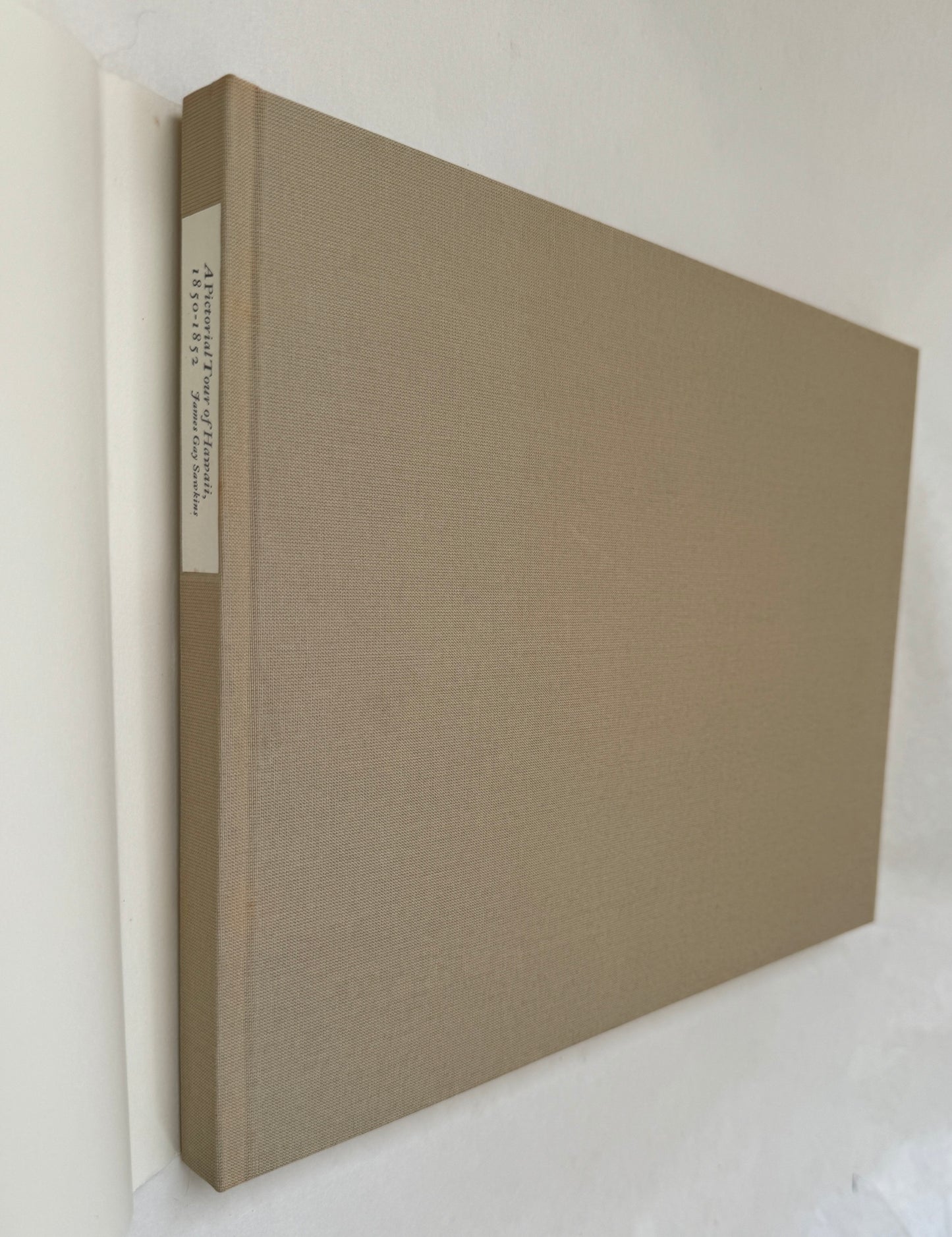 A Pictorial Tour of Hawaii, 1850-1852: Watercolors, Paintings, & Drawings by James Gay Sawkins: With an Account of His Life & Travels