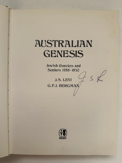 Australian Genesis: Jewish Convicts and Settlers, 1788-1860 [Signed]