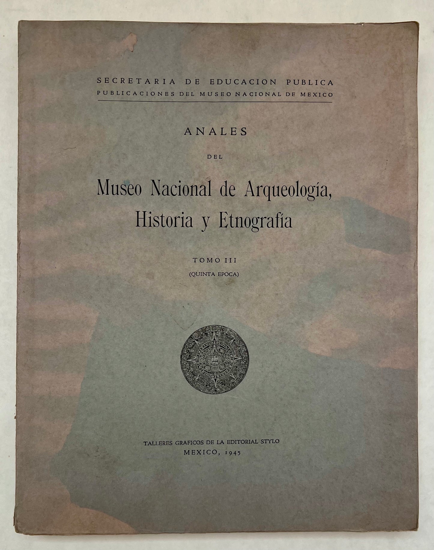 Anales del Museo Nacional de Arqueología Historia y Etnografía: Tomo III (Quinta Época)