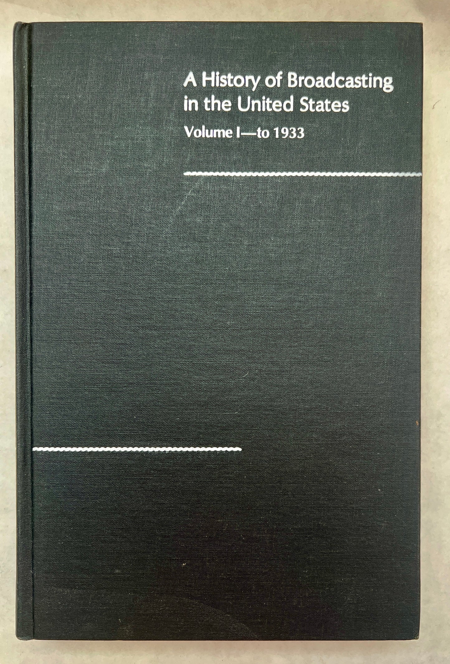 A Tower in Babel: A History of Broadcasting in the United States, to 1933