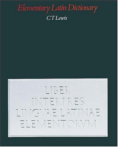 An Elementary Latin Dictionary: With Brief Helps for Latin Readers