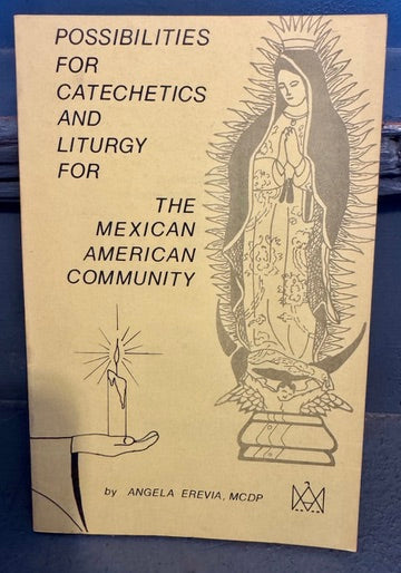 Possibilities for Catechetics and Liturgy for the Mexican American Community
