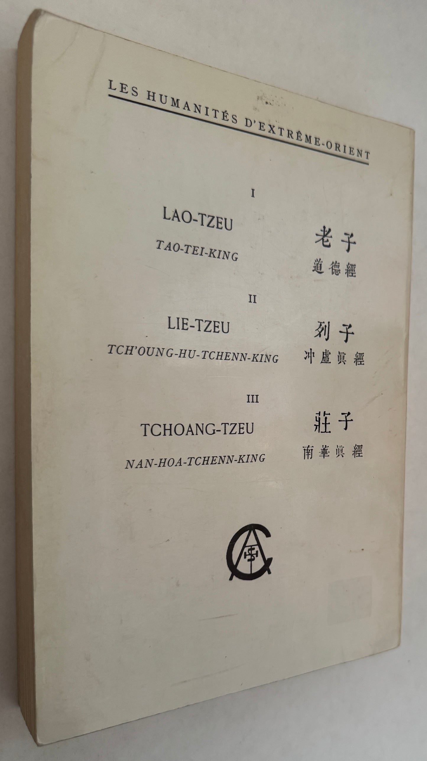 Les Pères Du Système Taoiste: I. Lao-Tzeu, II. Lie-Tzeu, IIi. Tchoang-Tzeu