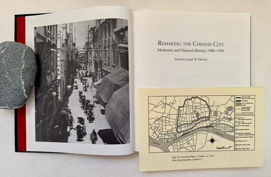 Remaking the Chinese City: Modernity and National Identity, 1900-1950