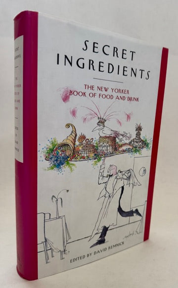 Secret Ingredients: The New Yorker Book of Food and Drink