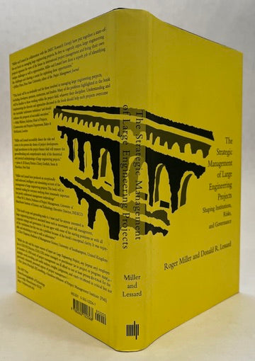 The Strategic Management of Large Engineering Projects: Shaping Institutions, Risks, and Governance