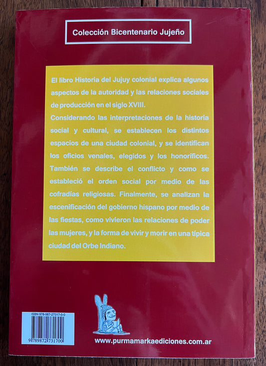 Historia del Jujuy Colonial: Gobierno y Sociedad en El Siglo Xviii