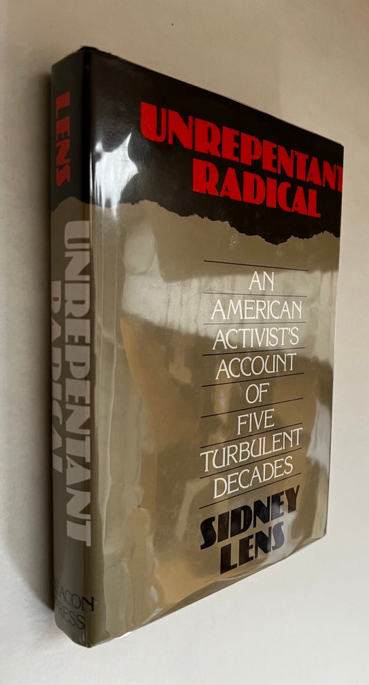 Unrepentant Radical: an American Activist's Account of Five Turbulent Decades