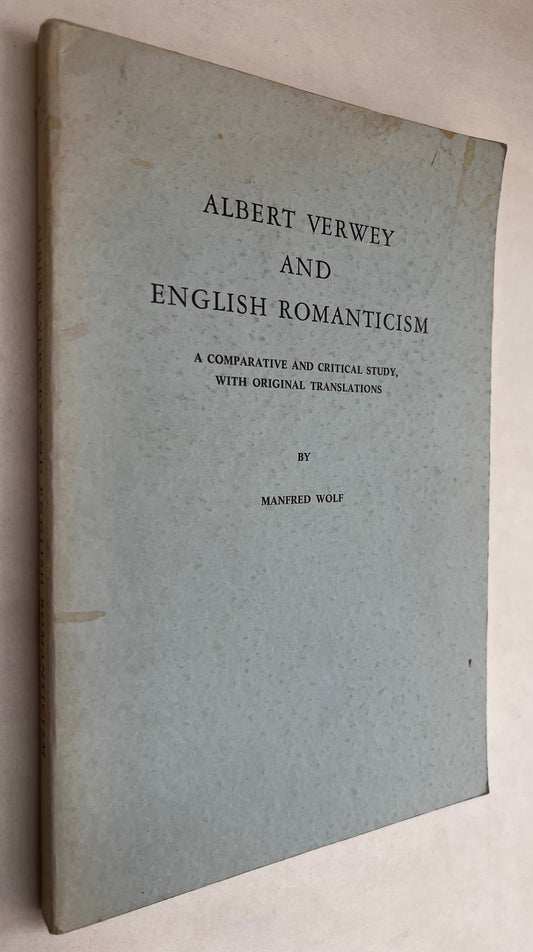 Albert Verwey and English Romanticism: A Comparative and Critical Study, With Original Translations