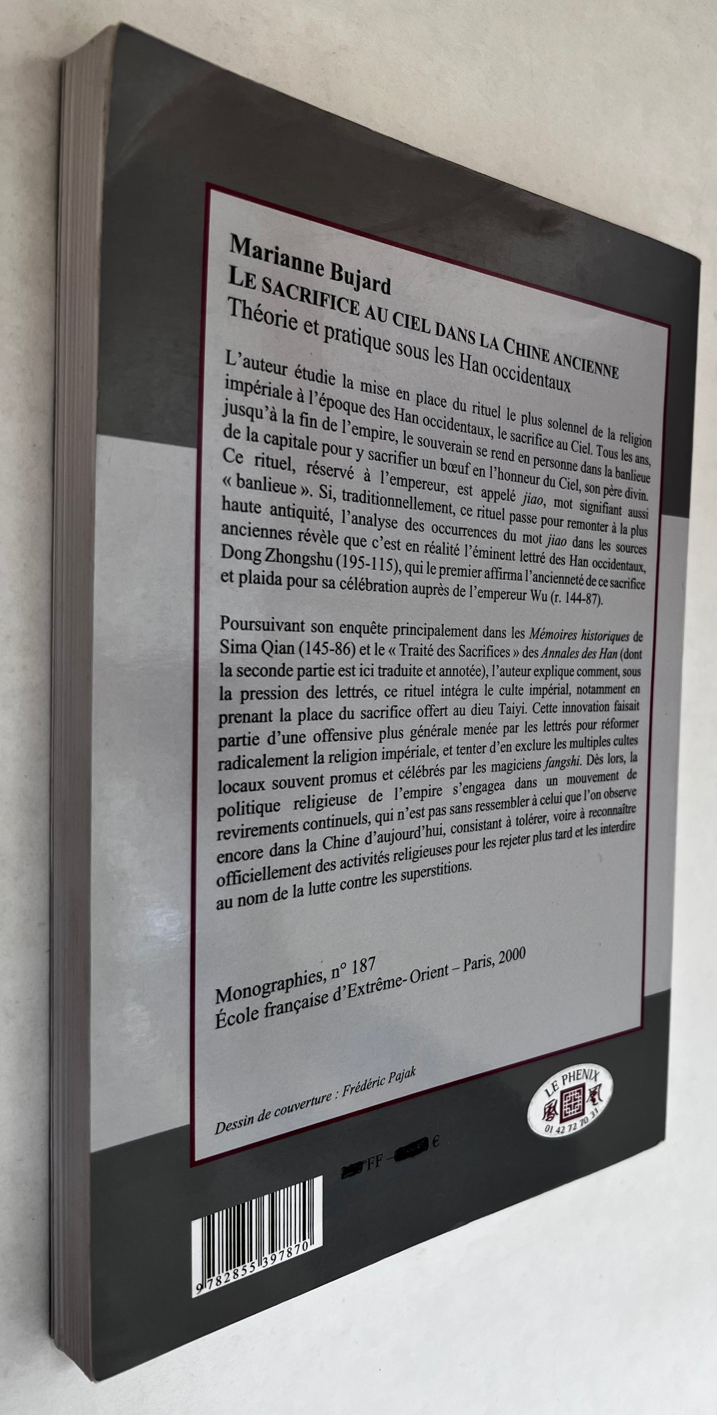 Le Sacrifice Au Ciel Dans La Chine Ancienne: Théorie Et Pratique Sous Les Han Occidentaux