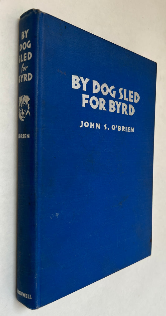 By Dog Sled for Byrd: 1600 Miles Across Antarctic Ice