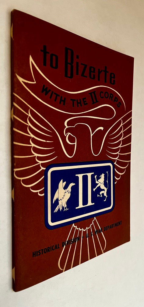 To Bizerte With the II Corps, 23 April 1943-13 May 1943