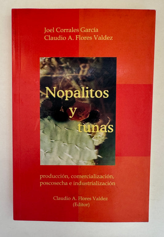 Nopalitos y Tunas: Producción, Comercialización, Poscosecha E Industrialización