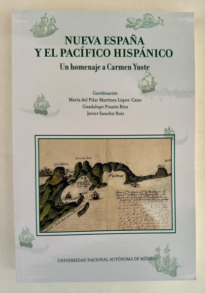 Nueva España y El Pacífico Hispánico: Un Homenaje a Carmen Yuste