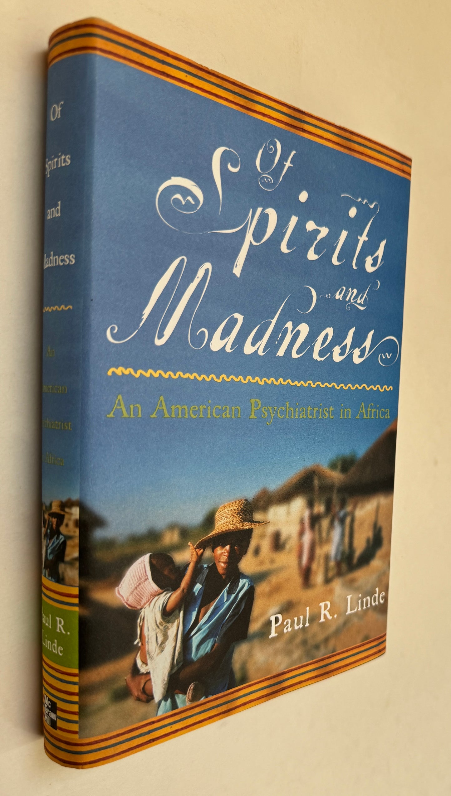 Of Spirits and Madness: an American Psychiatrist in Africa [Signed]