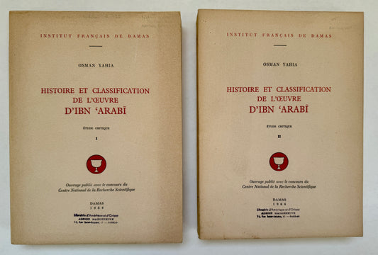Histoire et Classification de l'Oeuvre d'Ibn ʻArabī: Étude Critique ... Par Osman Yahia  ; Etude Critique