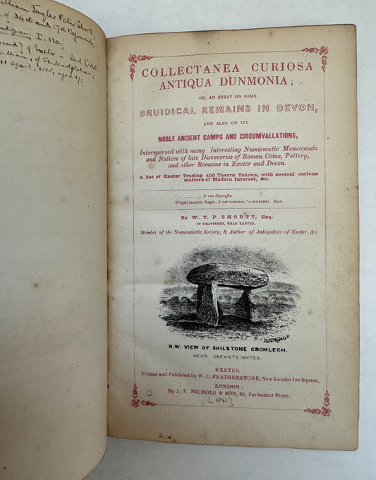 Collectanea Curiosa Antiqua Dunmonia; Or, an Essay on Some Druidical Remains in Devon, and Also on Its Noble Ancient Camps and Circumvallations ...