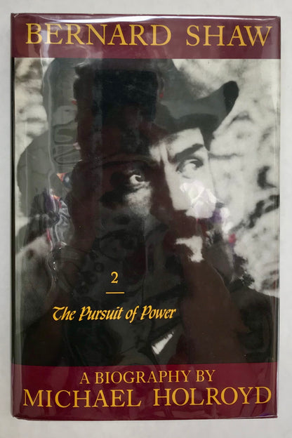 Bernard Shaw: Vol. II: 1898-1918, the Pursuit of Power.