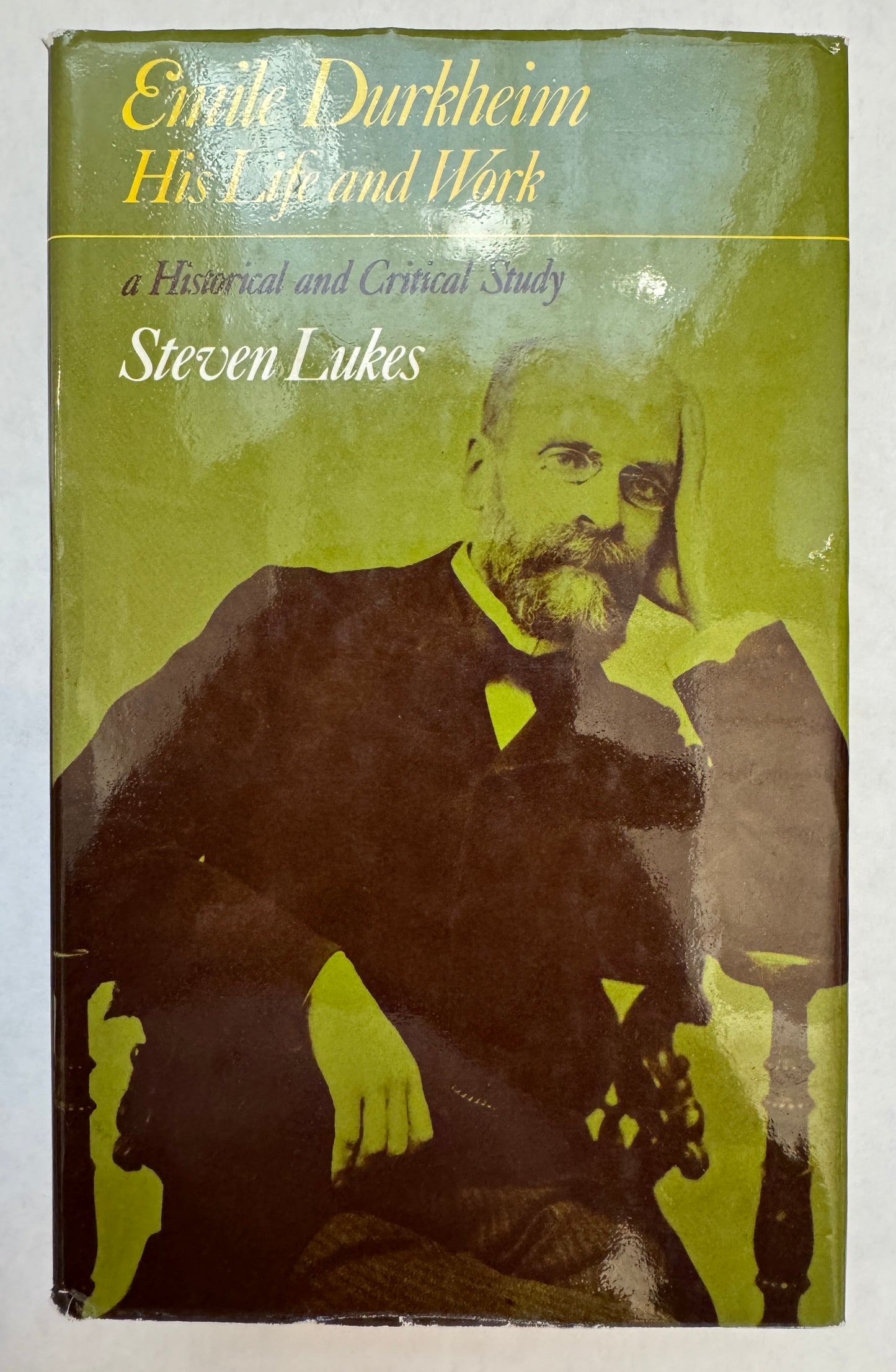 Émile Durkheim, His Life and Work: A Historical and Critical Study