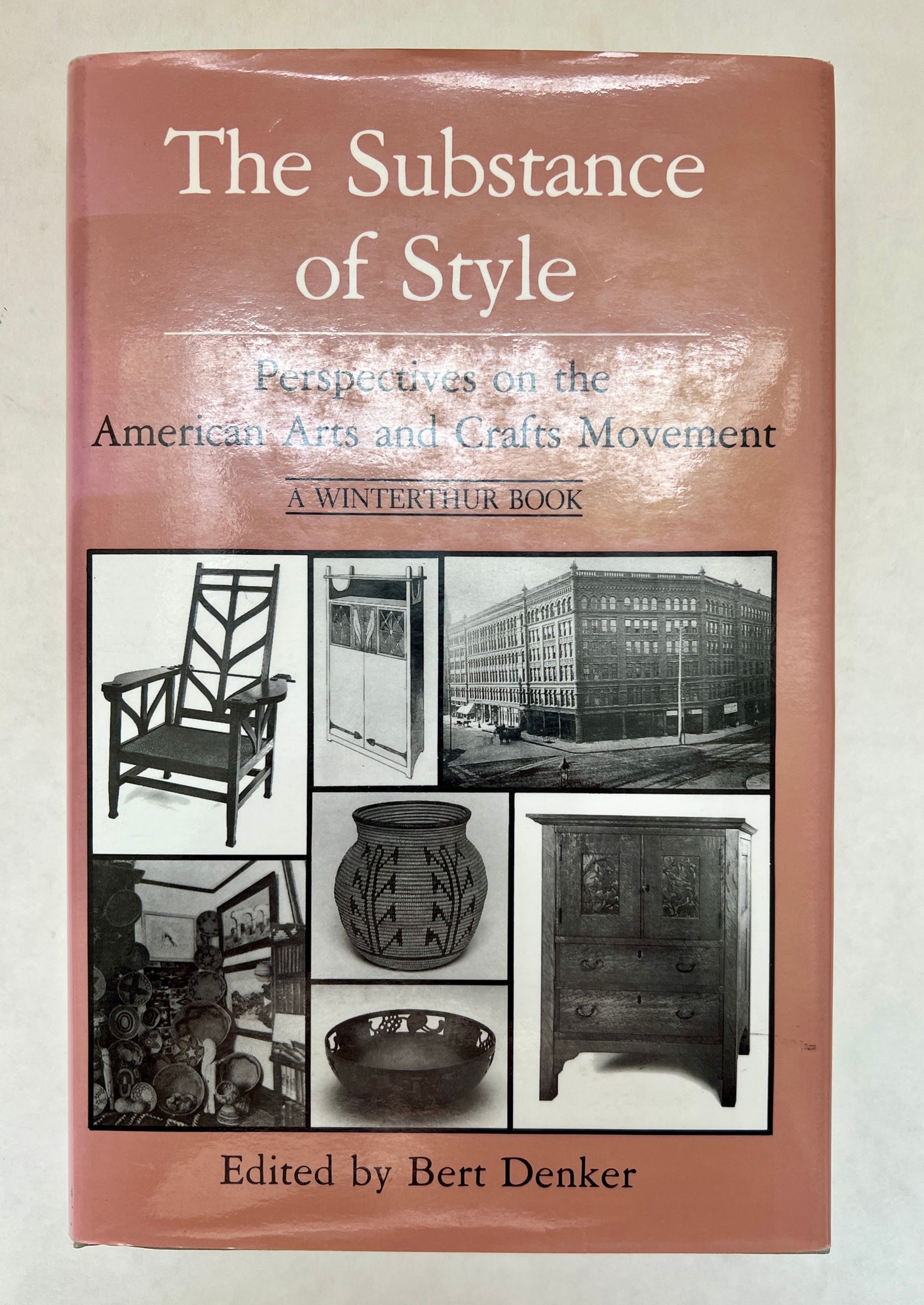 The Substance of Style: Perspectives on the American Arts and Crafts Movement