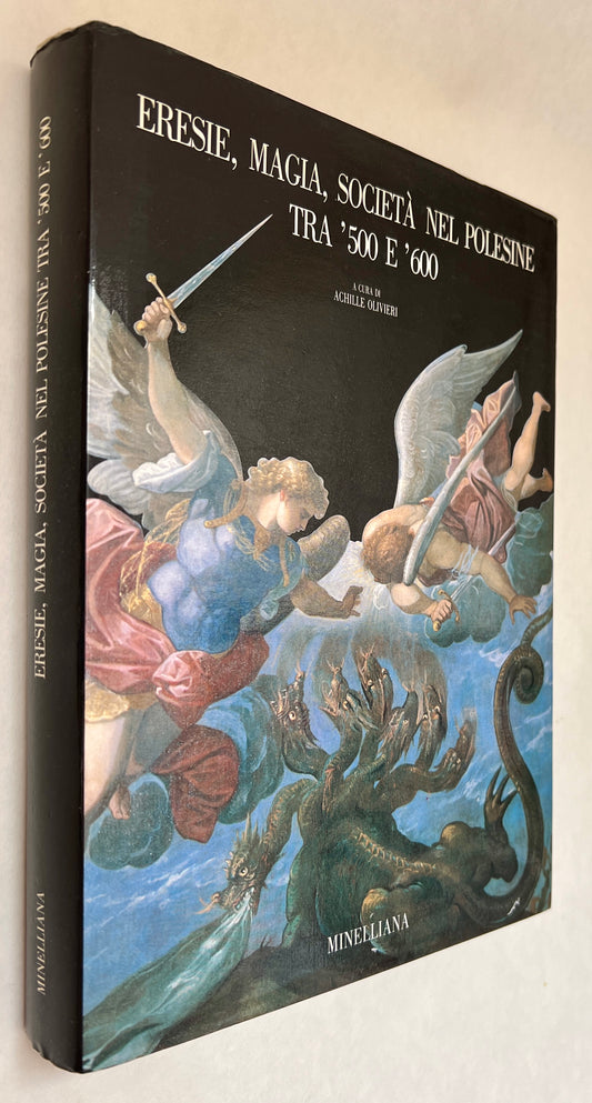 Eresie, Magia, Società nel Polesine Tra '500 E '600: Atti del Xiii Convegno Di Studi Storici, Rovigo, 21-22 Novembre 1987