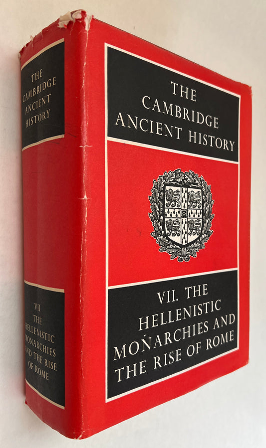 The Cambridge Ancient History; VII; The Hellenistic Monarchies and the Rise of Rome