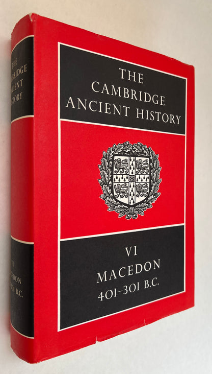 The Cambridge Ancient History; VI; Macedon 401-301 B.C.