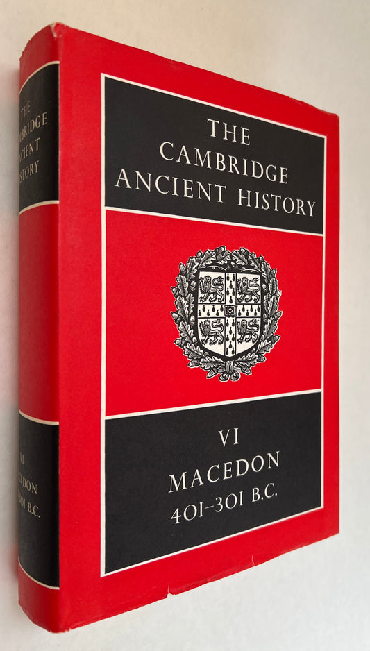 The Cambridge Ancient History; VI; Macedon 401-301 B.C.