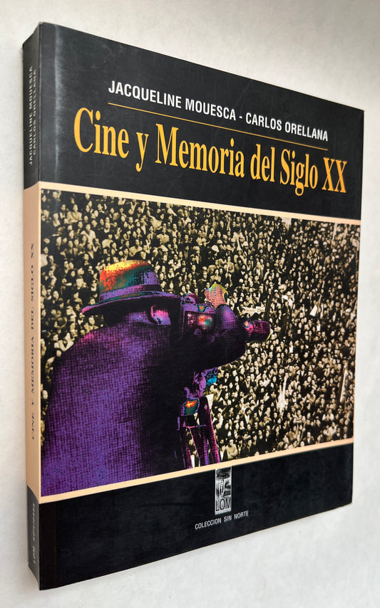 Cine y Memoria del Siglo XX: Cine en Chile: Cine en El Mundo: Historia Social y Cultural de Chile: Historia Social y Cultural Mundial Cuadros Sinópticos (1895-1995)