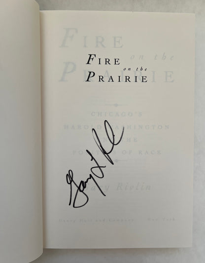 Fire on the Prairie: Chicago's Harold Washington and the Politics of Race [Signed]