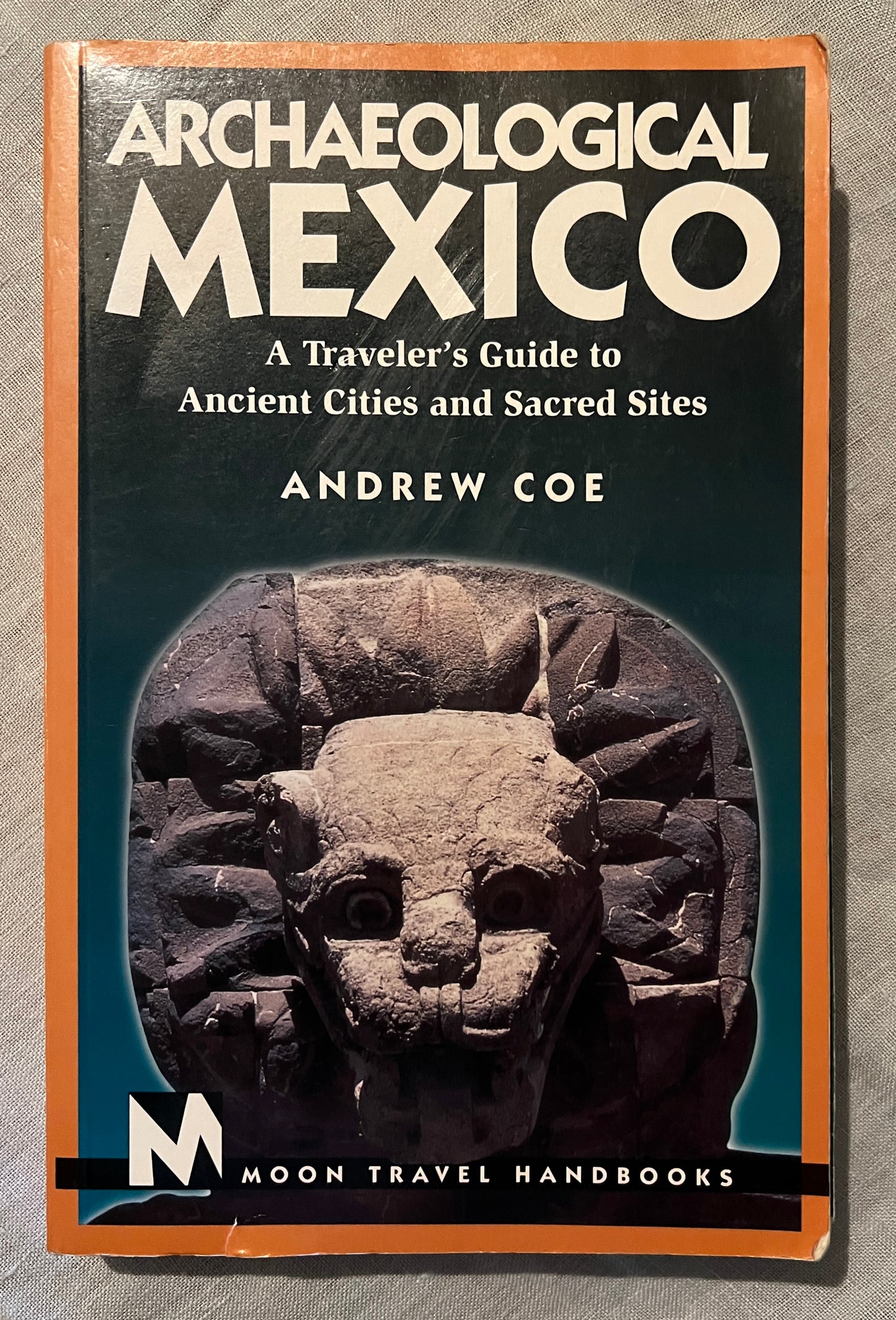 Archaeological Mexico: A Traveler's Guide to Ancient Cities and Sacred Sites