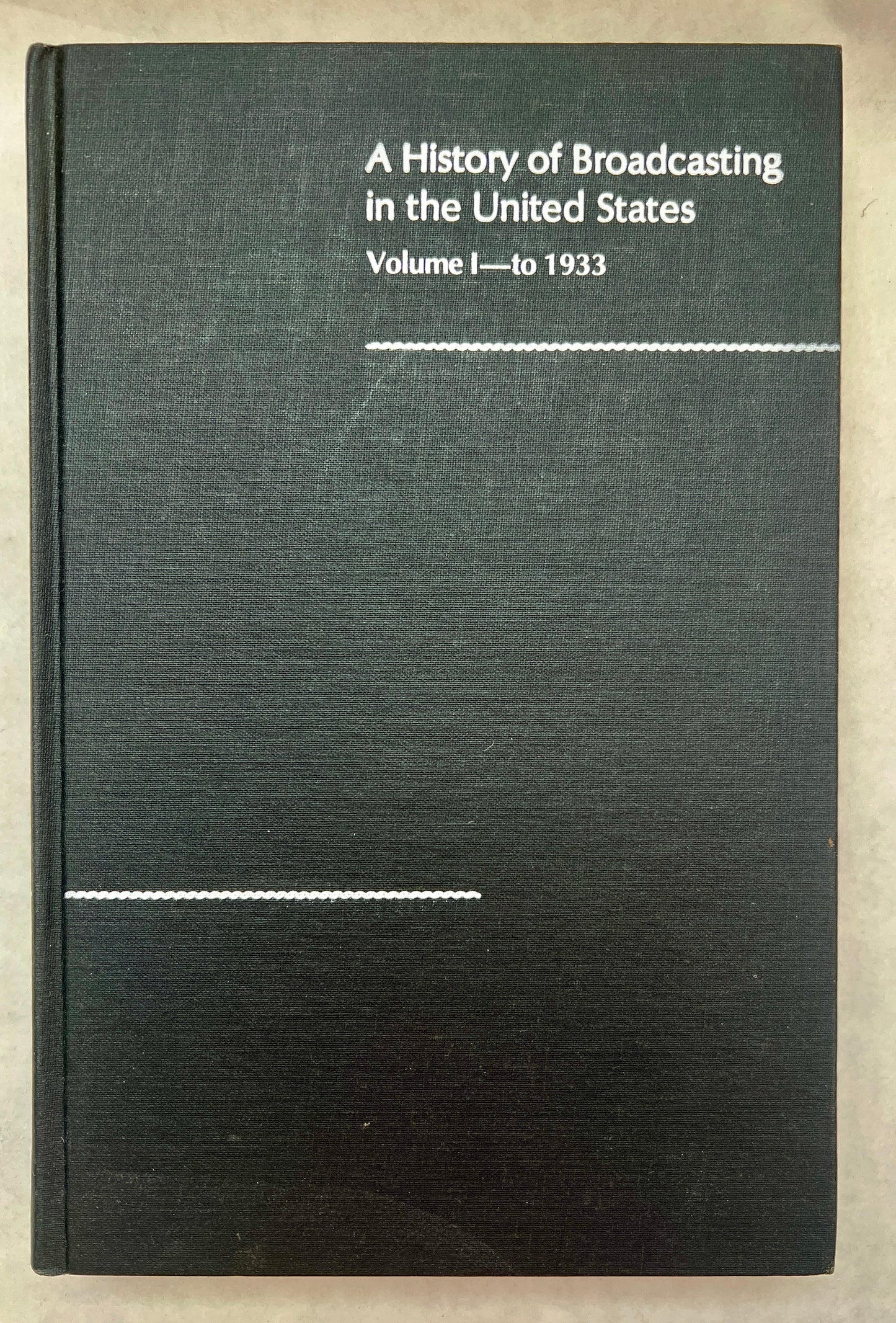 A Tower in Babel: A History of Broadcasting in the United States, to 1933