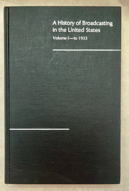 A Tower in Babel: A History of Broadcasting in the United States, to 1933