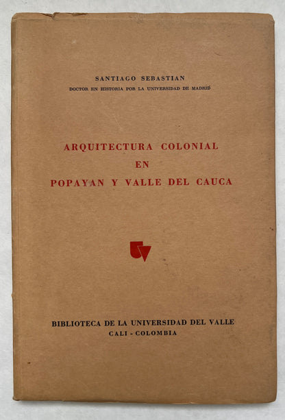 Arquitectura Colonial en Popayán y Valle del Cauca