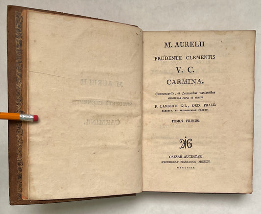 V. C. Carmina. Commentariis , et Lectionibus Variantibus Illustrata Cura et Studio | P. Lamberti Gil , Ord. Praed. | Presbyt. et Philosiphiae Profess. | Tomus Priums.