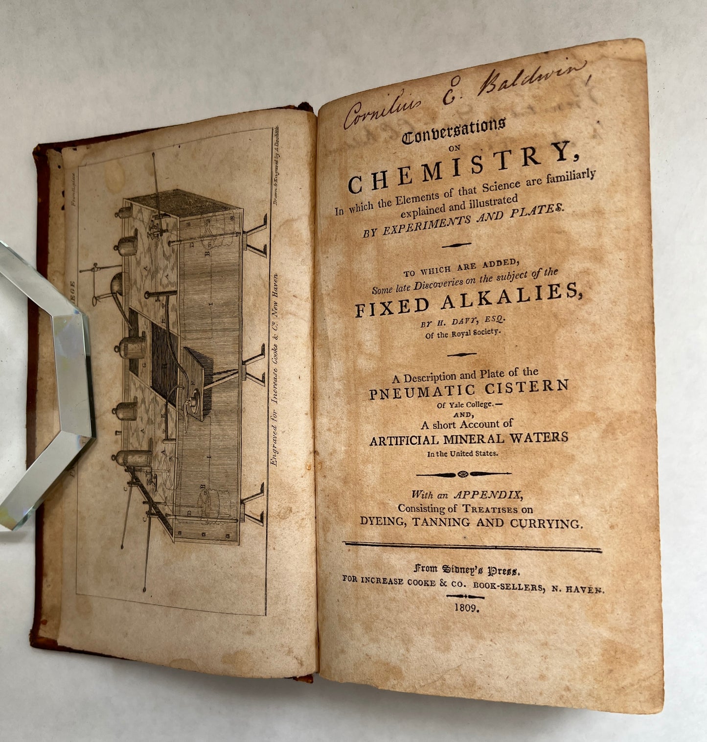 Conversations on Chemistry, In which the Elements of that Science are familiarly explained and illustrated by Experiment and Plates. To Which are Added, Some late Discoveries on the subjects of the Fixed Alkalies, by H. Davy. A Description and Plate of th