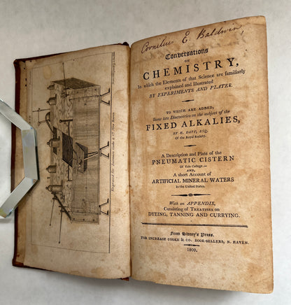 Conversations on Chemistry, In which the Elements of that Science are familiarly explained and illustrated by Experiment and Plates. To Which are Added, Some late Discoveries on the subjects of the Fixed Alkalies, by H. Davy. A Description and Plate of th