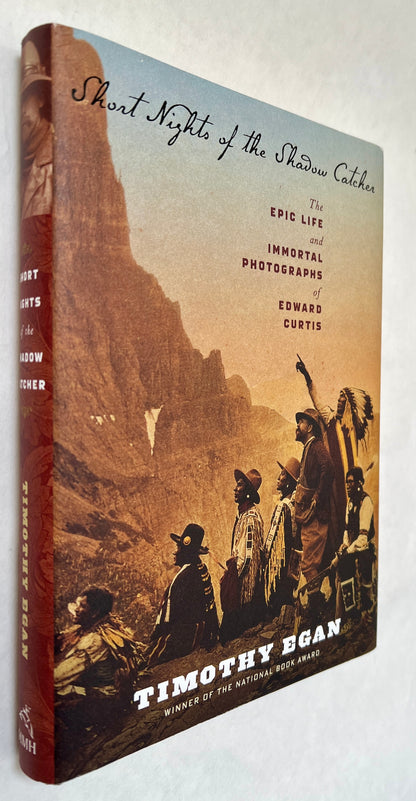 Short Nights of the Shadow Catcher: The Epic Life and Immortal Photographs of Edward Curtis