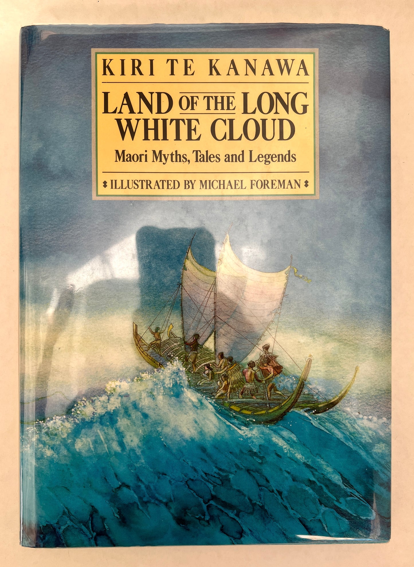 Land of the Long White Cloud: Maori Myths, Tales, and Legends