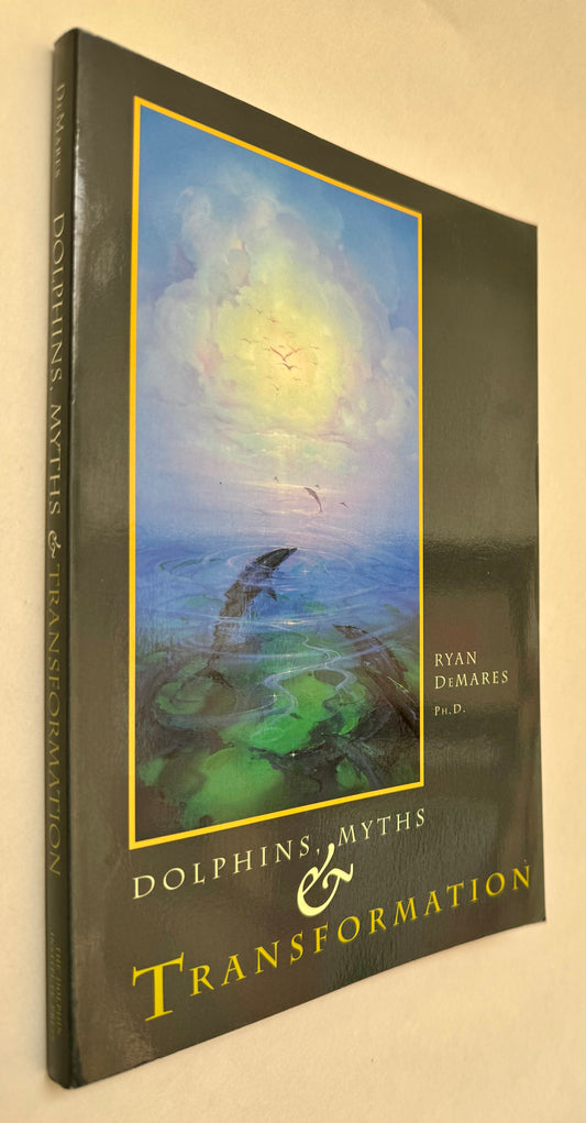 Dolphins, Myths & Transformation [Signed by Author]