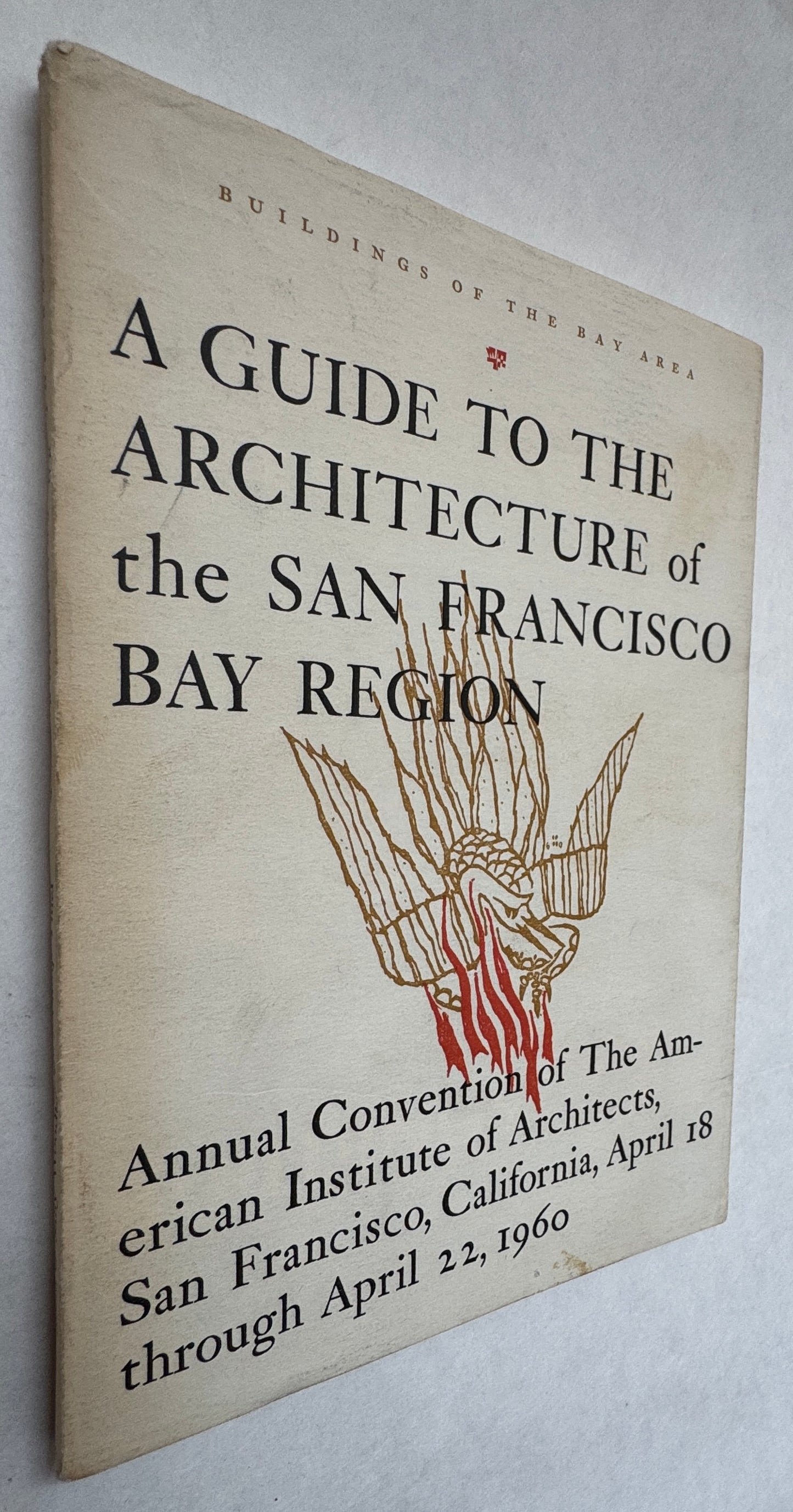 Buildings of the Bay Area; A Guide to the Architecture of the San Francisco Bay Region