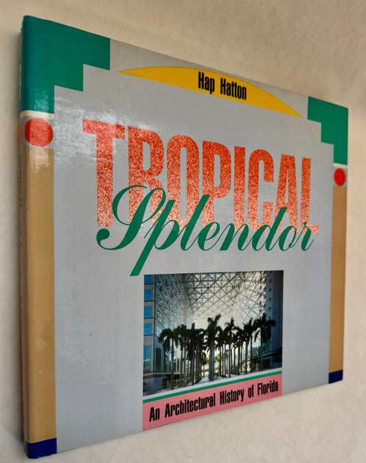 Tropical Splendor:An Architectural History of Florida