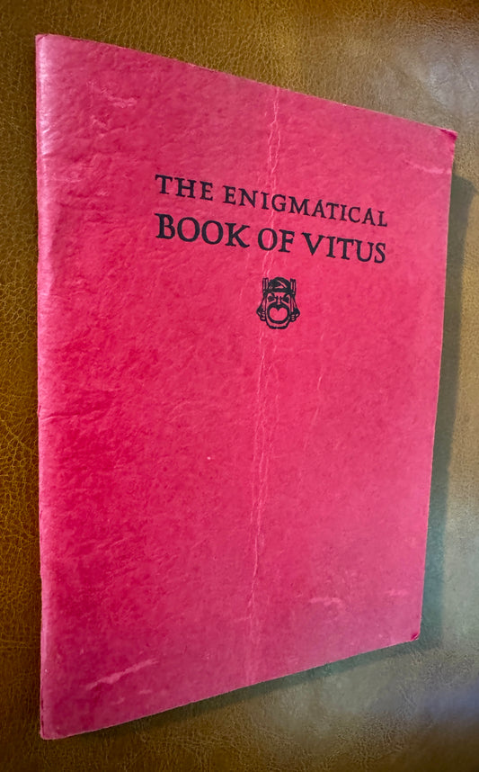 The Enigmatical Book of Vitus: In Which Is Included the Marvelous Histories & Astounding Prophecies of the Clampatriarch, the Credo in Absurdum According to St. Vitus, the One True & Orthodox Ritual & the Clamproster or Roll of Honor