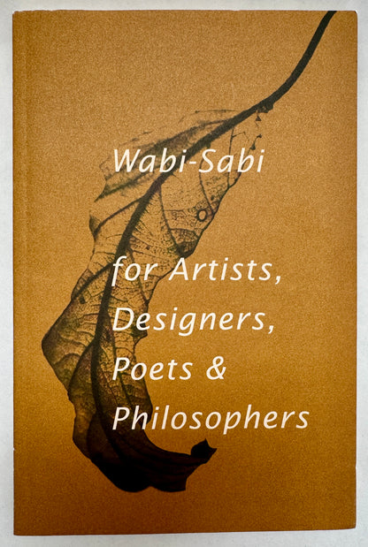 Wabi-Sabi for Artists, Designers, Poets & Philosophers