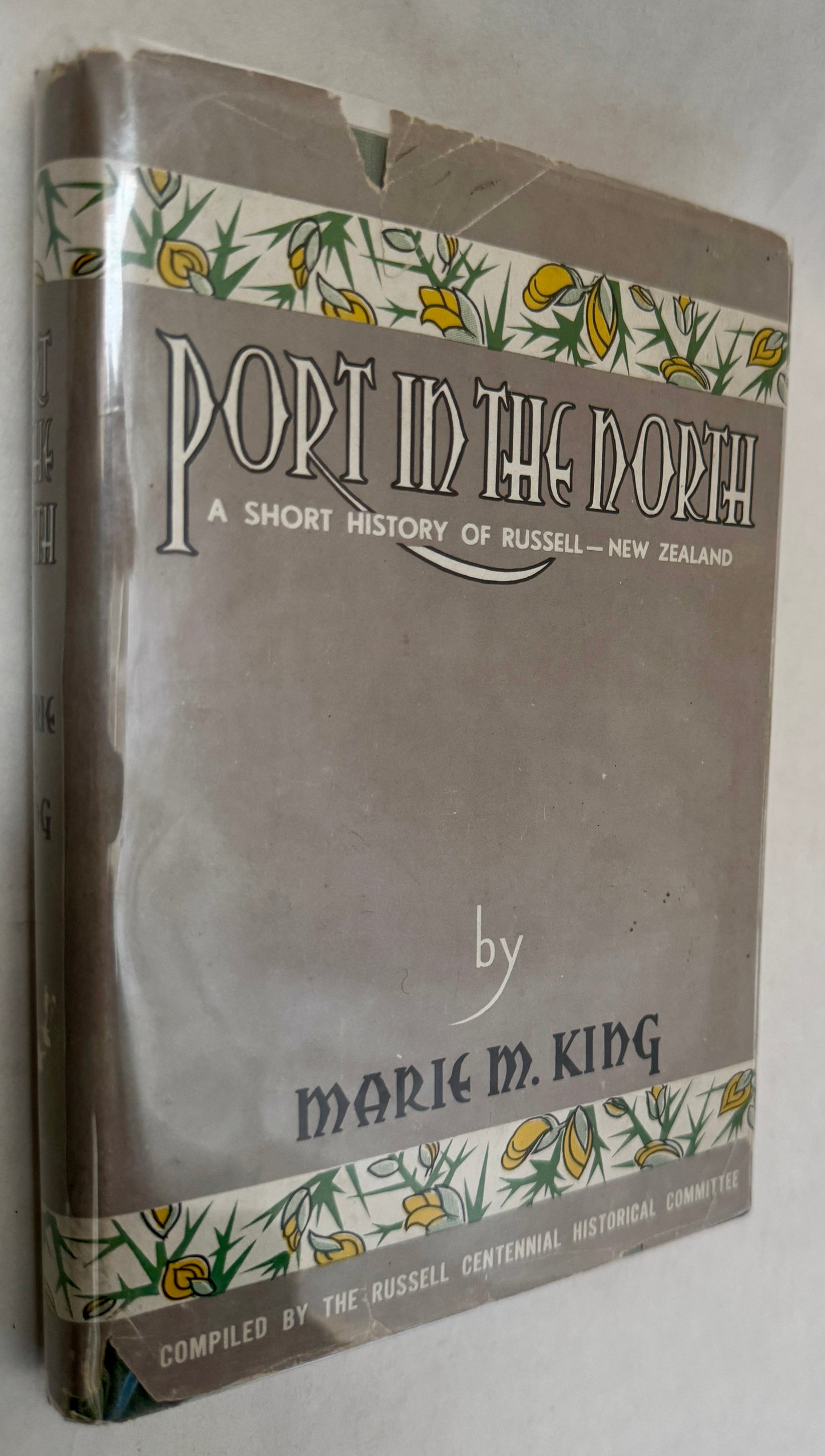 Port in the North; A Short History of Russell, New Zealand. Also a Guide to Places of Interest in the Township and in the Bay of Islands