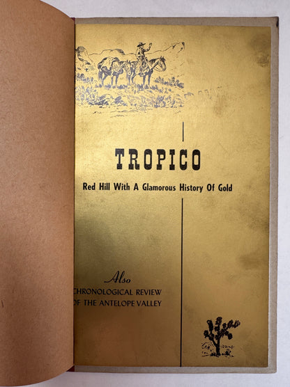 Tropico: Red Hill With a Glamorous History of Gold ; Also Chronological Review of the Antelope Valley