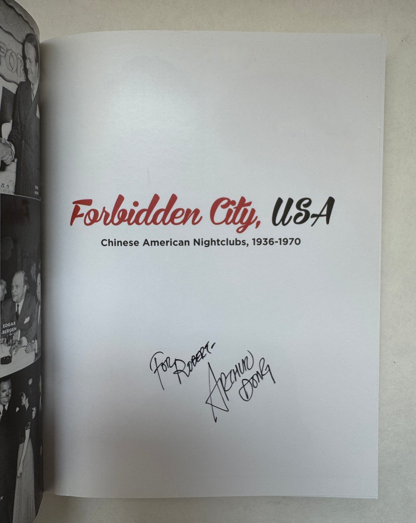 Forbidden City, Usa; Chinese American Nightclubs, 1936-1970 [Author Inscribed]