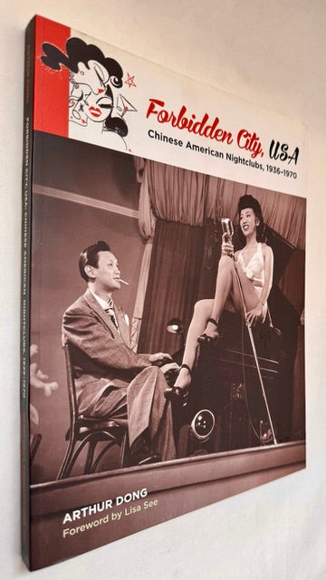 Forbidden City, Usa; Chinese American Nightclubs, 1936-1970 [Author Inscribed]