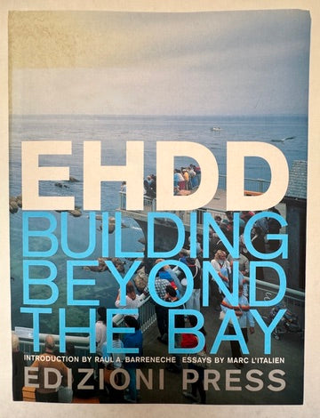 EHDD: Building Beyond the Bay [Signed & Inscribed]
